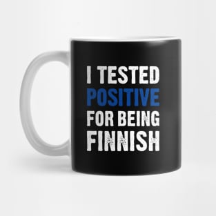 I Tested Positive For Being Finnish Mug